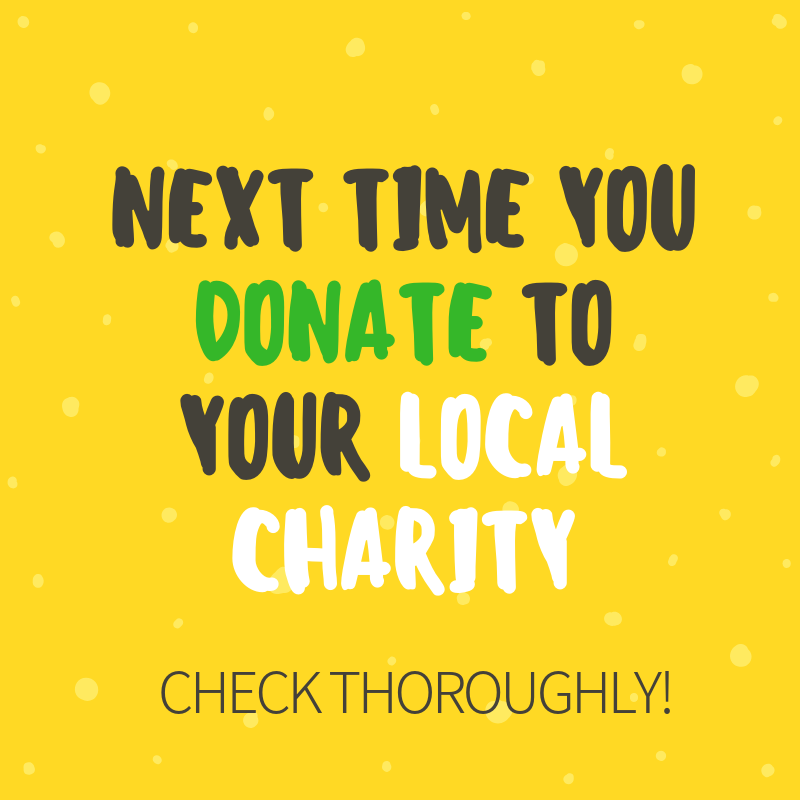 Next time when you donate money to a local charity, check thoroughly ...